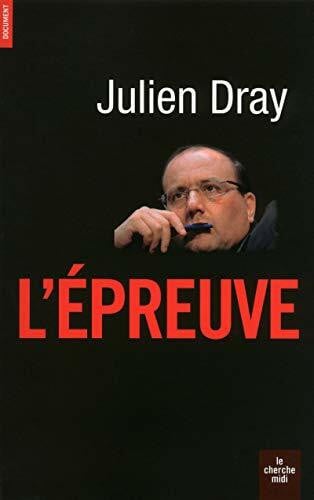 Dray, Julien L'épreuve