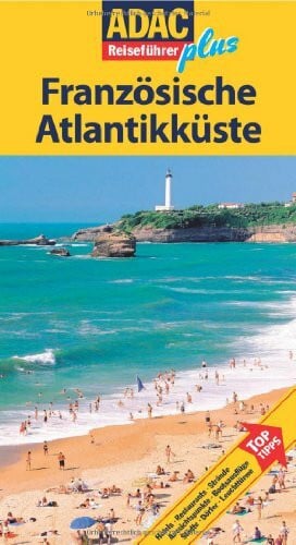 Pagenstecher, Ursula ADAC Reiseführer plus Französische Atlantikküste: Mit extra Karte zum Herausnehmen