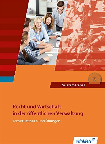 Joswig-Kind, Marion Ausbildung in der öffentlichen Verwaltung / Recht und Wirtschaft / Rechnungswesen: Ausbildung in der öffentlichen Verwaltung: Recht und Wirtschaft - ... und Wirtschaft: Lernsituationen und Übungen