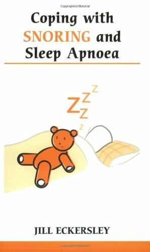 Eckersley, Jill Coping With Snoring and Sleep Apnea (Overcoming Common Problems S.)