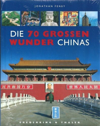 Fenby, Jonathan Die siebzig großen Wunder Chinas