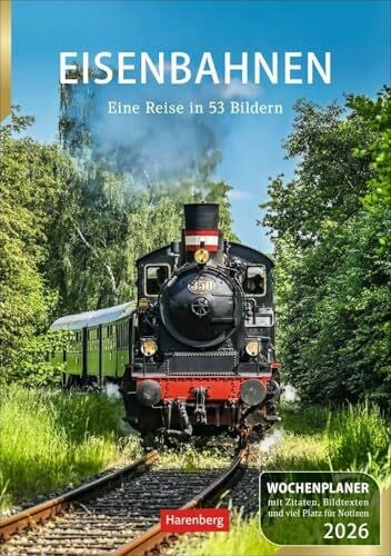Schramm, Jörn Eisenbahnen Wochenplaner 2026 - 53 faszinierende Fotografien: Besonderer Wandplaner mit 53 fantastischen Fotos von historischen Eisenbahnen. ... 2026. 25 x 35,5 cm (Wochenplaner Harenberg)