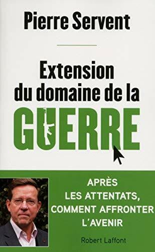 Servent, Pierre Extension du domaine de la guerre