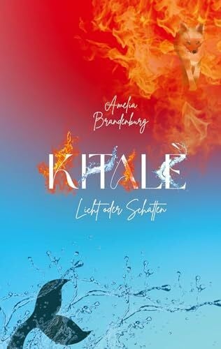 Brandenburg, Amelia Kitalè - Licht oder Schatten: Ein Romantasy Kurzroman