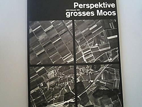 Schmidlin, Corinne Perspektive Grosses Moos (UNS - Umwelt- und Umweltsozialwissenschaften)