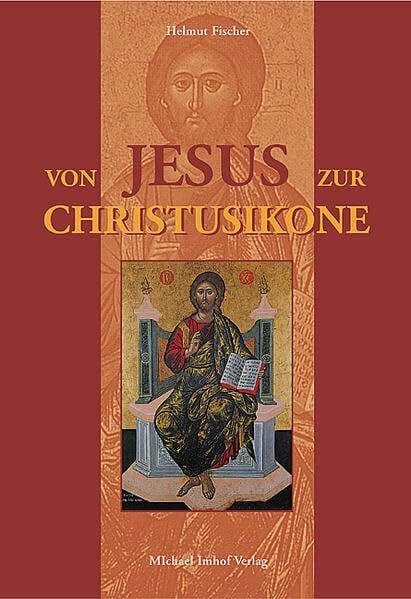 Fischer, Helmut Von Jesus zur Christusikone