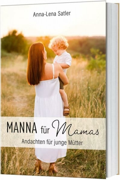 Satler, Anna-Lena Manna für Mamas: Andachten für junge Mütter