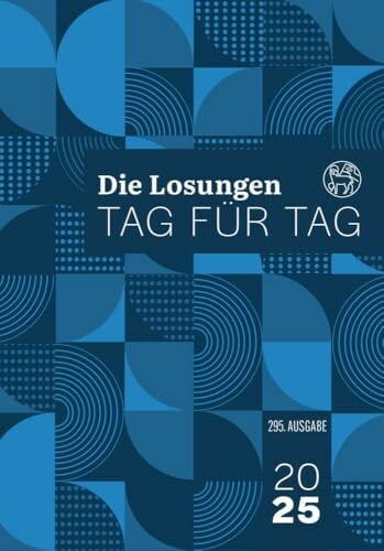 Herrnhuter Brüdergemeine Losungen Deutschland 2025 / Die Losungen Tag für Tag 2025
