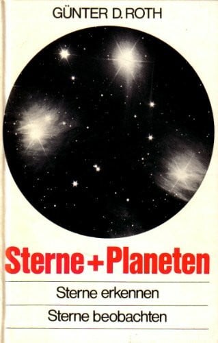 Günter D. Roth Sterne + Planeten - Sterne erkennen - Sterne beobachten - bk1444