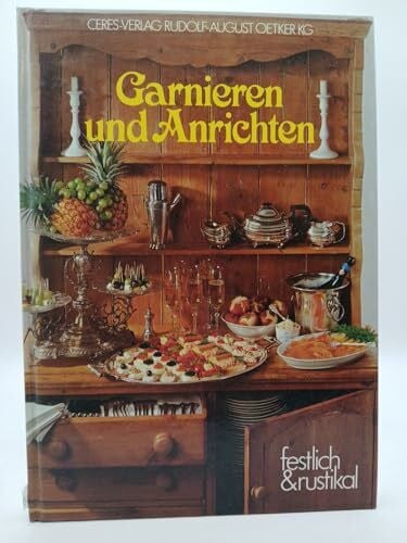 unbekannt Garnieren und Anrichten. Festlich und rustikal