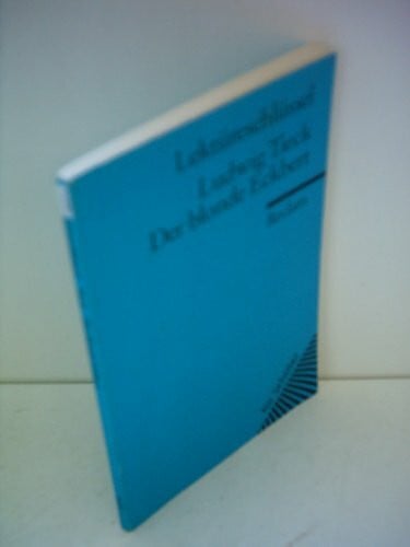 Freund, Winfried Ludwig Tieck: Der blonde Eckbert. Lektüreschlüssel