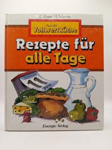 Bernd Bücking Aus der Vollwertküche: Rezepte für alle Tage
