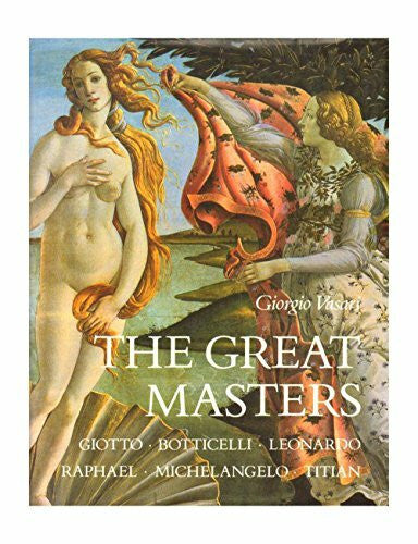 Sonino, Michael Great Masters: Giotto, Botticelli, Leonardo, Raphael, Michelangelo, Titian