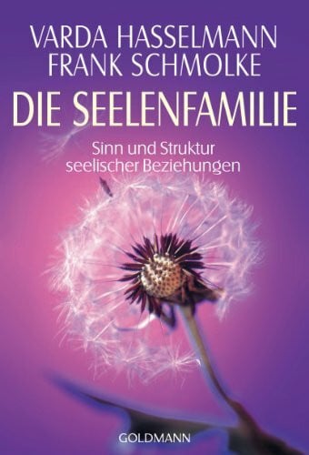 Hasselmann, Varda Die Seelenfamilie: Sinn und Struktur seelischer Beziehungen