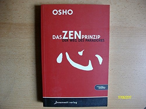 Osho Das Zen-Prinzip: Der Weg des Paradoxes