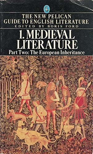 Ford, Boris The New Pelican Guide to English Literature 1, Part Two: Medieval Literature,the European Inheritance