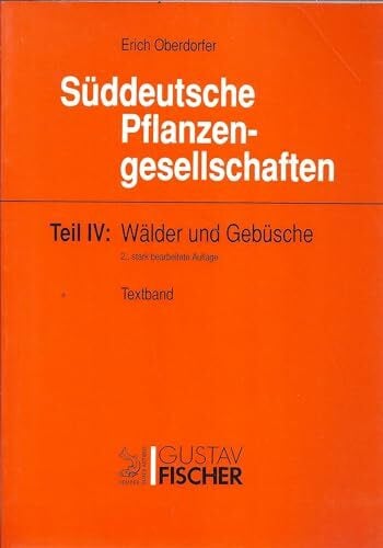 Oberdorfer, Erich Süddeutsche Pflanzengesellschaften, Band 4: Wälder und Gebüsche. Teil A:Textband. Teil B:Tabellenband