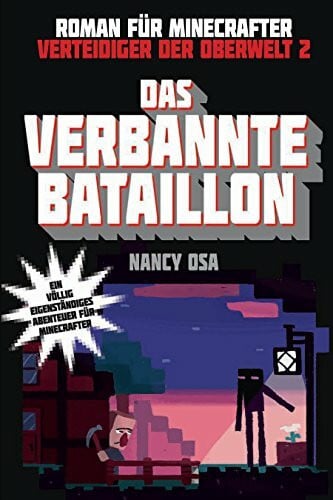 Osa, Nancy Das verbannte Bataillon - Roman für Minecrafter: Verteidiger der Oberwelt 2