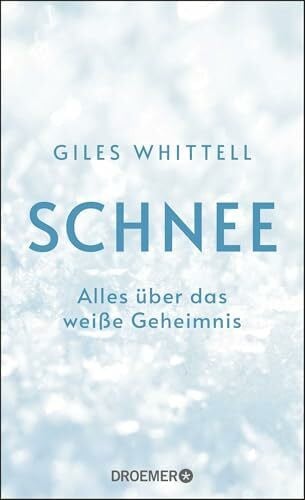 Bernhardt, Christiane Schnee: Alles über das weiße Geheimnis