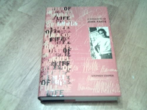 Cooper, Stephen Full of Life: A Biography of John Fante