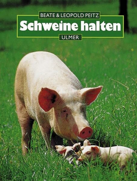 Peitz, Leopold Schweine halten (Halten-Reihe)