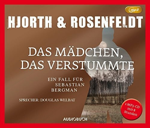 Welbat, Douglas Das Mädchen, das verstummte (MP3-CD): Ein Fall für Sebastian Bergman (Die Fälle des Sebastian Bergman)