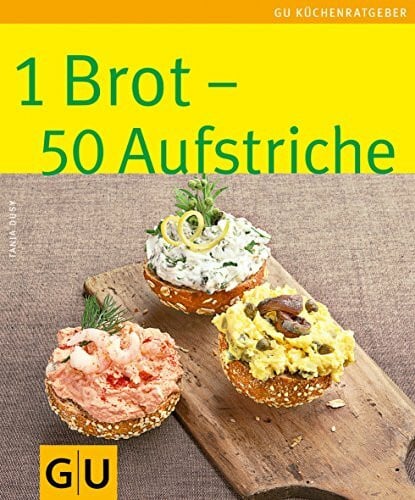 Dusy, Tanja 1 Brot - 50 Aufstriche: Limitierte Treueausgabe