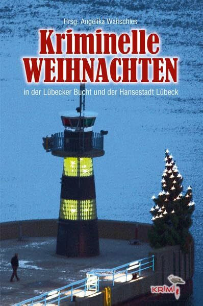 Lena Johannsen Kriminelle Weihnachten: in der Lübecker Bucht und der Hansestadt Lübeck