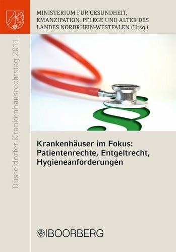 MGEPA NRW Düsseldorfer Krankenhausrechtstag 2011: Hrsg.: Ministerium für Gesundheit, Emanzipation, Pflege und Alter des Landes NRW