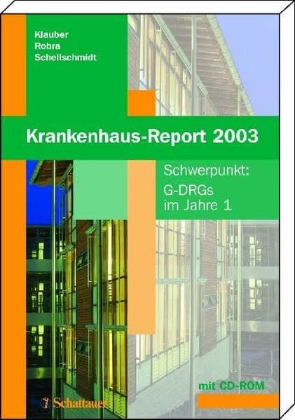 Schellschmidt, Henner Krankenhaus-Report 2003: Schwerpunkt: G-DRGs im Jahre 1