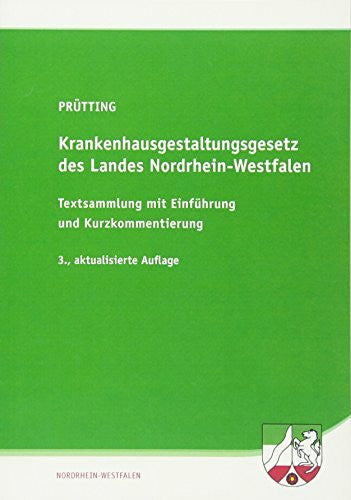 Prütting, Dorothea Krankenhausgestaltungsgesetz des Landes Nordrhein-Westfalen: Textsammlung mit Einführung und Kurzkommentierung