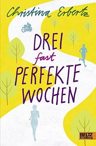 Erbertz, Christina Drei (fast) perfekte Wochen: Roman