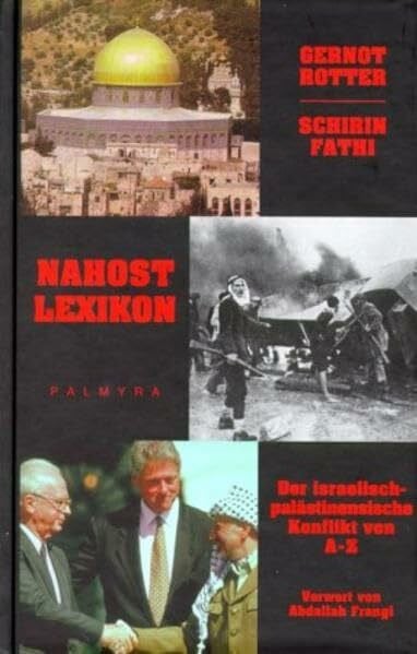 Frangi, Abdallah Nahostlexikon: Der israelisch-palästinensische Konflikt von A - Z: Der israelisch-palästinensische Konflikt von A - Z. Vorw. v. Abdallah Frangi