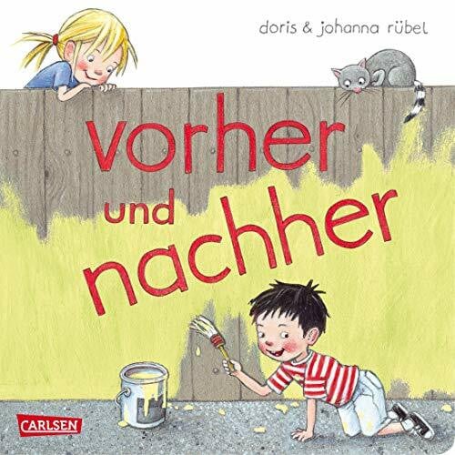 Rübel, Johanna vorher und nachher: Ein Pappbilderbuch ab 2 Jahren, das verblüffend und lustig vom Vorher und Nachher erzählt (Die Großen Kleinen)