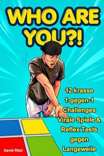 Ritol, David WHO ARE YOU?!: 12 krasse 1-gegen-1 Challenges Viale Spiele & Reflex-Tests gegen Langeweile. Die ultimative Sammlung für Jugendliche & junge Erwachsene: Duelle, Mutproben & Partyspiele.