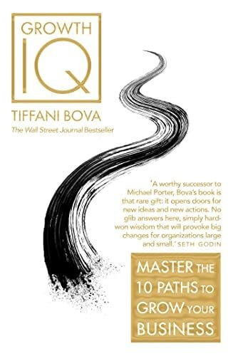 Bova, Tiffani Growth IQ: Master the 10 Paths to Grow Your Business