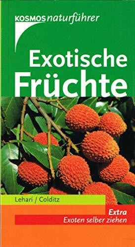 Lehari, Gabriele Exotische Früchte: Mit Extra: Exoten selber ziehen.