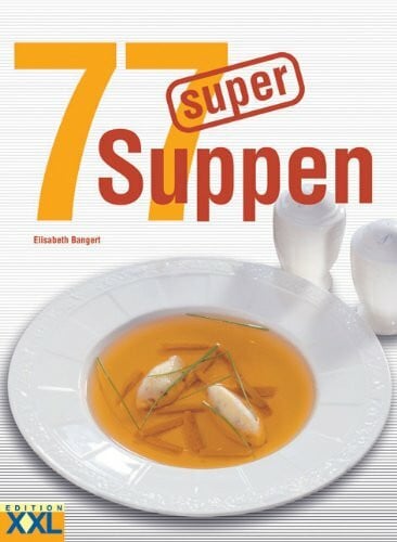 Bangert, Elisabeth 77 super Suppen