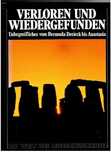 Prof. Dr. Hans Biedermann Verloren und wiedergefunden: Unbegreifliches vom Bermuda Dreieck bis Anastasia