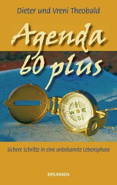 Theobald, Vreni Agenda 60 plus: Sichere Schritte in eine unbekannte Lebensphase
