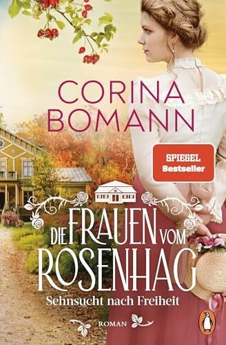 Bomann, Corina Die Frauen vom Rosenhag. Sehnsucht nach Freiheit: Roman. Der Abschluss der neuen mitreißenden Familiensaga der Bestsellerautorin (Die Schweden-Saga, Band 2)
