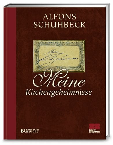Schuhbeck, Alfons Meine Küchengeheimnisse