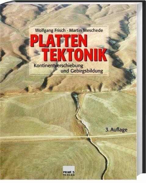 Meschede, Martin Plattentektonik: Kontinentverschiebung und Gebirgsbildung