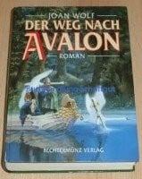 Joan Wolf Der Weg nach Avalon. Roman