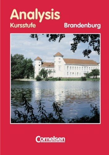 Kuschnerow, Dr. Horst Bigalke/Köhler: Mathematik Sekundarstufe II - Brandenburg: Analysis, Ausgabe Brandenburg
