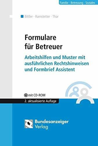 Ramstetter, Michael Formulare für Betreuer: Arbeitshilfen und Muster mit ausführlichen Rechtshinweisen und Formbrief Assistent