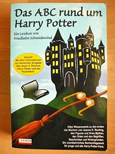 Schneidewind, Friedhelm Das ABC rund um Harry Potter. Ein Lexikon.