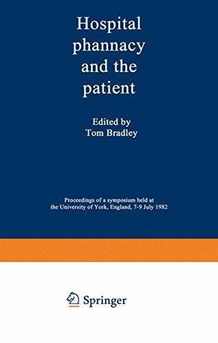 Bradley, T.J. Hospital pharmacy and the patient: Proceedings of a symposium held at the University of York, England, 7–9 July 1982