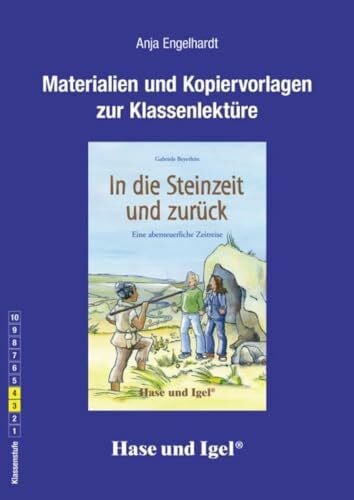 Engelhardt, Anja Begleitmaterial: In die Steinzeit und zurück: Klassenstufe 3 bis 4