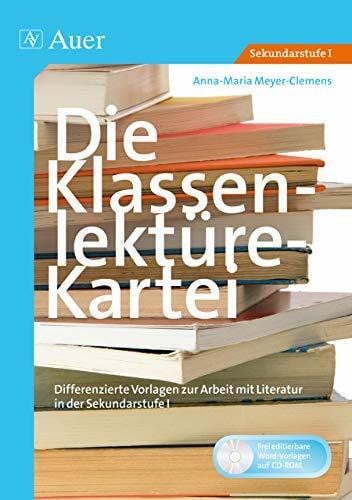 Meyer-Clemens, Anna-Maria Die Klassenlektüre-Kartei: Differenzierte Vorlagen zur Arbeit mit Literatur in der Sekundarstufe I
